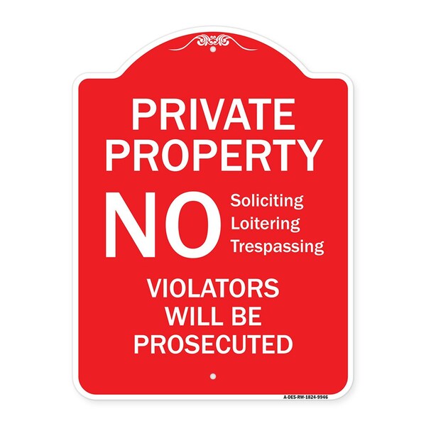 No Soliciting Loitering Trespassing. Violators Will Be Prosecuted Aluminum Sign, 24" H, RW-1824-9946